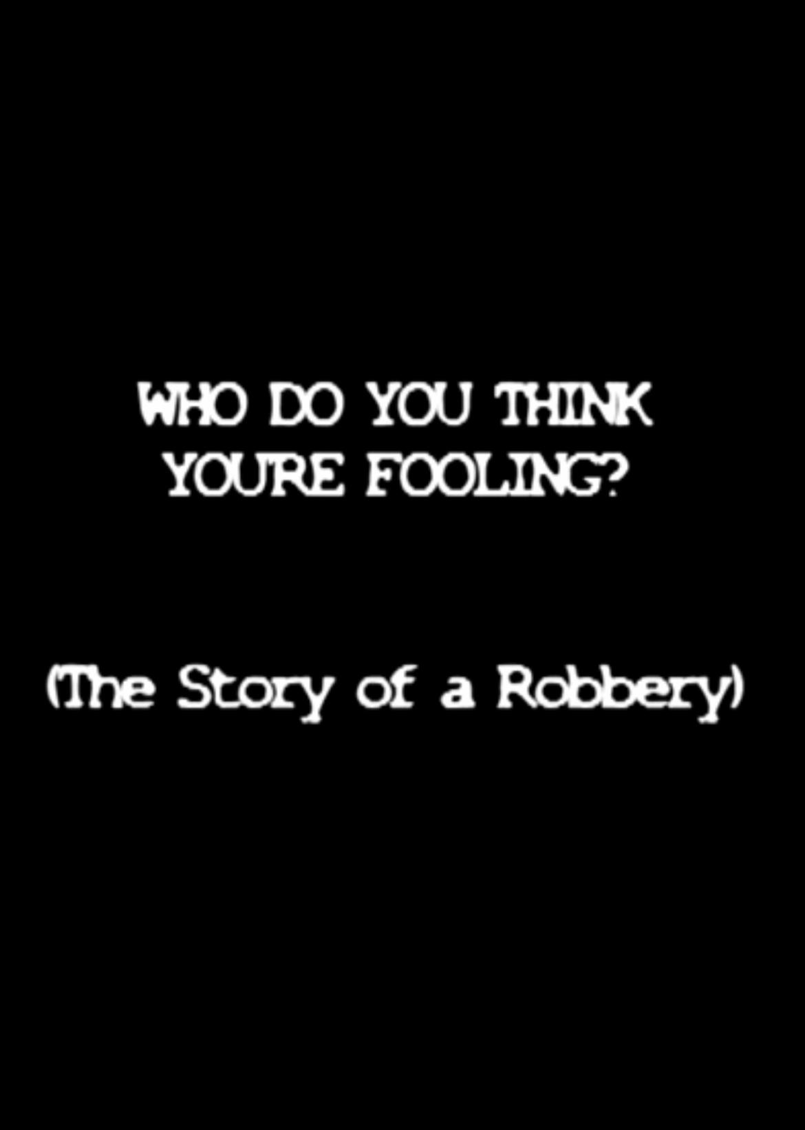 Постер Who Do You Think You're Fooling?